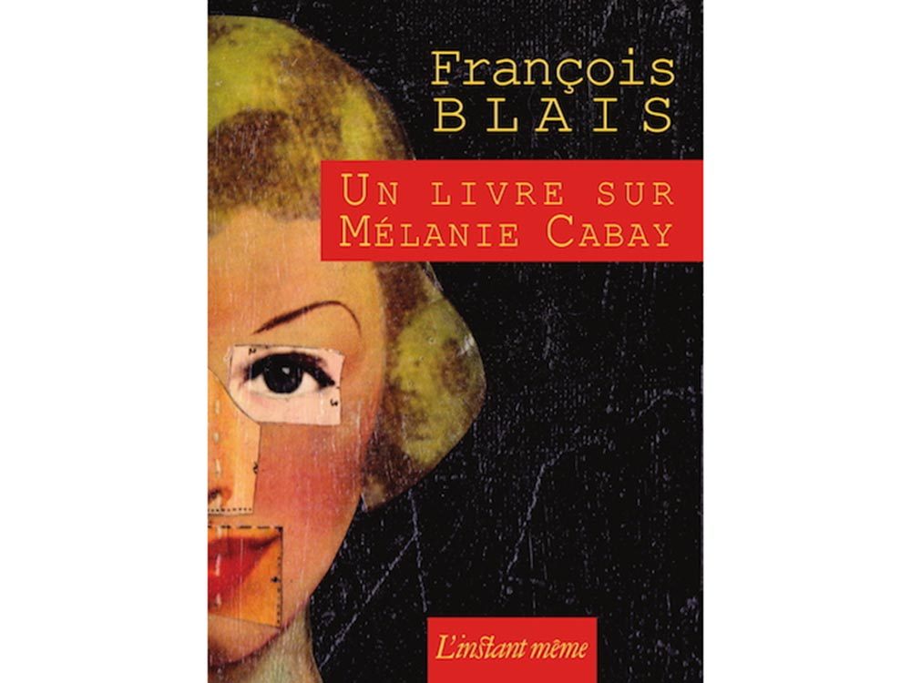 Livres  lire: Un livre sur Mlanie Cabay, Franois Blais.